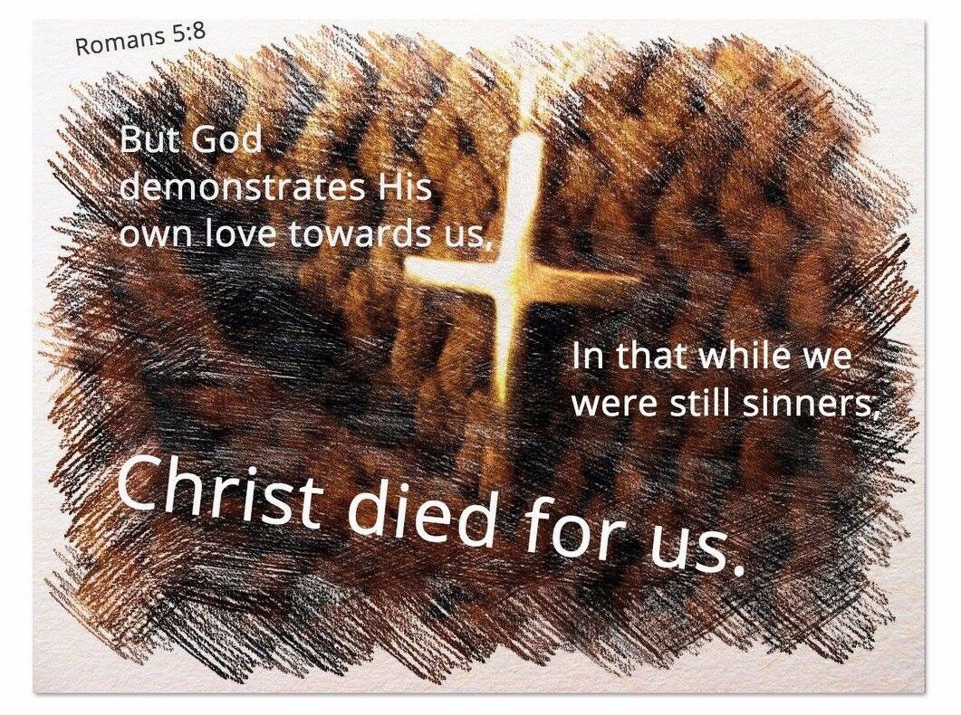 Romans 5:8 Christ died for us